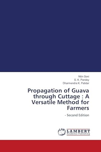 Propagation of Guava through Cuttage : A Versatile Method for Farmers: - Second Edition