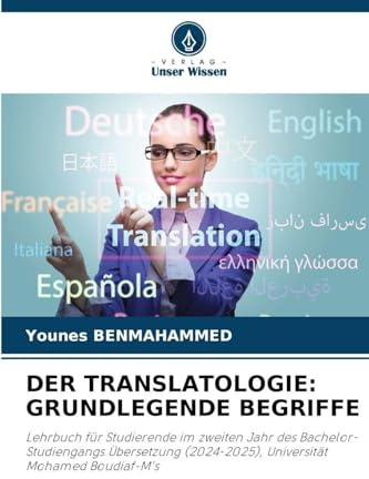 DER TRANSLATOLOGIE: GRUNDLEGENDE BEGRIFFE: Lehrbuch für Studierende im zweiten Jahr des Bachelor-Studiengangs Übersetzung (2024-2025), Universität Mohamed Boudiaf-M's