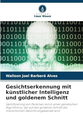 Gesichtserkennung mit künstlicher Intelligenz und goldenem Schnitt: Identifizierung von Personen durch einen genetischen Algorithmus, der auf den ... des menschlichen Gesichts angewendet wird
