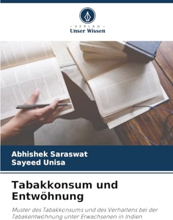Tabakkonsum und Entwöhnung: Muster des Tabakkonsums und des Verhaltens bei der Tabakentwöhnung unter Erwachsenen in Indien