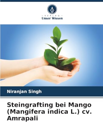 Steingrafting bei Mango (Mangifera indica L.) cv. Amrapali: DE