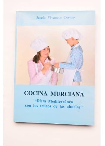 Cocina murciana. Dieta mediterránea con los trucos de las abuelas