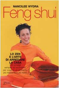 Feng shui. Lo Zen e l'arte di arredare la casa