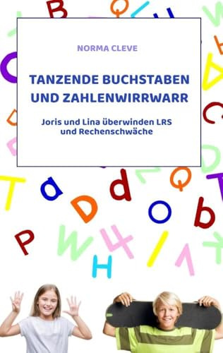 Tanzende Buchstaben und Zahlenwirrwarr: Joris und Lina überwinden LRS und Rechenschwäche