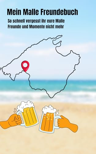Mein Malle Freundebuch: So schnell vergesst ihr eure Malle Freunde und Momente nicht mehr