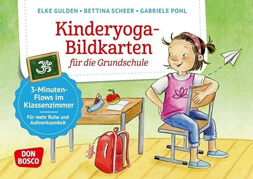 Kinderyoga-Bildkarten für die Grundschule: Mit Yoga-Übungen Konzentration & Aufmerksamkeit bei Kindern von 6 bis 10 Jahren fördern (Körperarbeit und innere Balance. 30 Ideen auf Bildkarten)