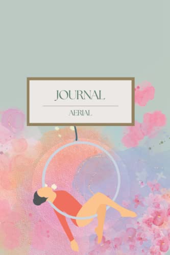 Aerial Journal: Journal for Aerial Hoop & Aerial Silk