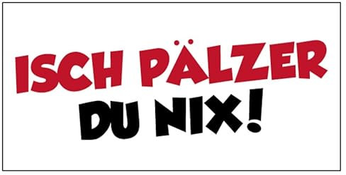 Fun Aufkleber Pfälzer Sprüche „Isch Pälzer Du Nix!“ Schild Folie selbstklebend | Größe wählbar Made in Germany, Größen Name: 10x20cm