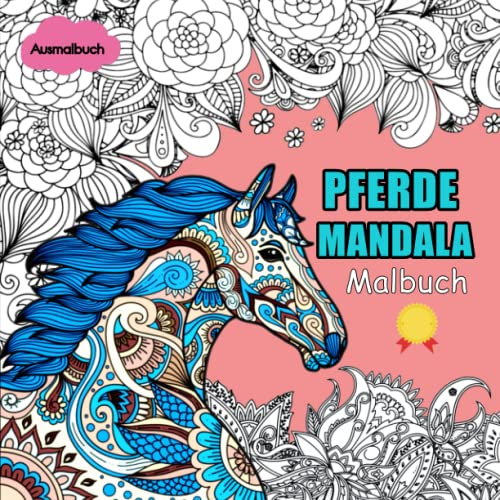 Pferde Mandala Malbuch - Ausmalbuch: 50 tolle und anspruchsvolle Pferde-Mandalas für Kinder zum Ausmalen und Entspannen | Zeichnen Für Verkannte Künstler