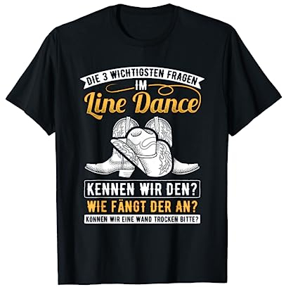 Die 3 Wichtigsten Fragen Linedance Tanzen Line Dance T-Shirt