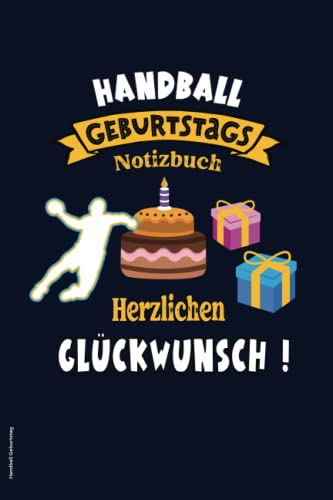 Handball Geburtstag: Praktisches Notizbuch für besten Handballspieler ein cooles Geburtstagsgeschenk für Handball Fan eine schöne Überraschung zur Feier als kleines Geschenk zum Jahrestag