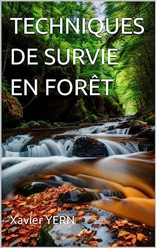 TECHNIQUES DE SURVIE EN FORÊT