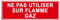 F115 - Ne pas utiliser sur flamme Gaz - Panneau et Signalisation Incendie - Dimensions au choix - Norme ISO 7010