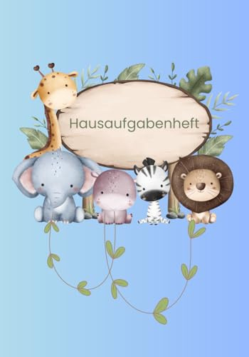 Mein Hausaufgabenheft – bitte nicht füttern!: Emil, Leo, Zara und Nelli helfen dir beim Aufschreiben deiner Hausaufgaben. So vergisst du nichts und ... für clevere Tierfreunde der 1.–4. Klasse!