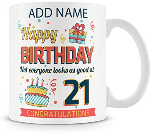 21st Birthday Gift - Personalised Mug - Add Name - Not Everyone Looks This Good at 21