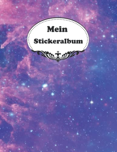 Stickeralbum: Weltraumgalaxie leeres Stickerbuch zum Einkleben und Sammeln / über 100 Seiten / DIN A5 Format / das perfekte Geschenk für Mädchen und Kinder / Kein Silikonpapier.