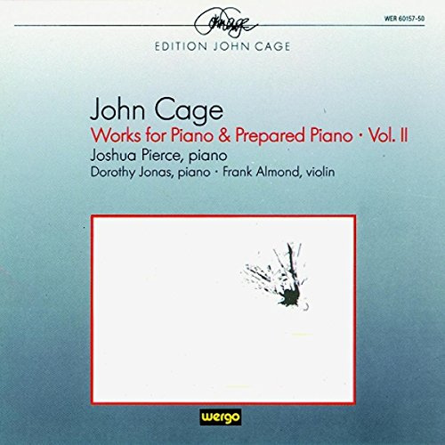 John Cage: Works for Piano & Prepared Piano, Vol. 2 (1944-1958) - Mysterious Adventure / TV Koeln / Daughters of the Lonesome Pine / Dream / The Perilous Night / Nocturne / Three Dances - Joshua Pierce, Piano