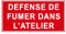 P928 - Défense de fumer dans l'atelier - Panneau et Signalétique d'interdiction - Dimensions au choix - Norme ISO 7010