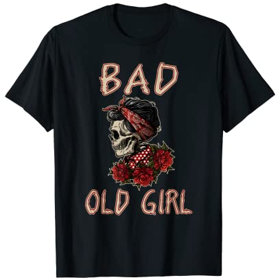 Böses altes Mädchen Rose Schädel Sarkasmus Ironie T-Shirt