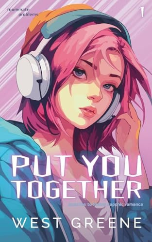 Put You Together (Roommate Problems, Band 1)