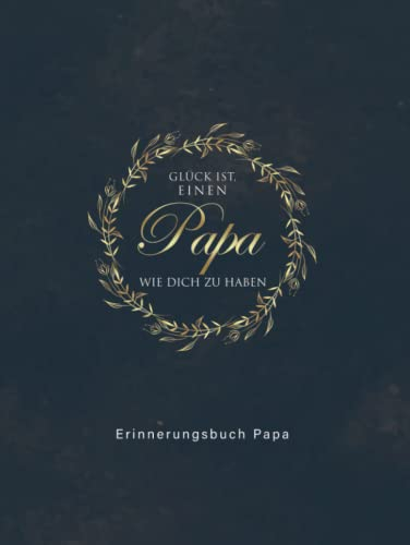 Erinnerungsbuch Papa: Geschenkbuch Vatertag für den besten Papa Geschenk Geburtstag - Vater Buch zum Ausfüllen
