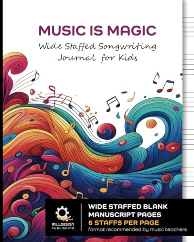 Music is Magic: Songwriting Journal for Kids: Blank Sheet Music Notebook with Wide Staff for Children