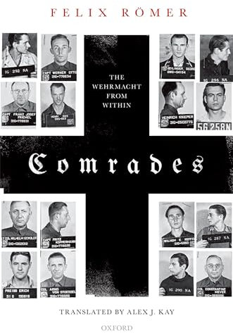 Comrades: The Wehrmacht from Within