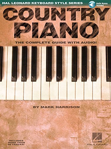 Country Piano: The Complete Guide (Hal Leonard Keyboard Style): The Complete Guide with Audio!