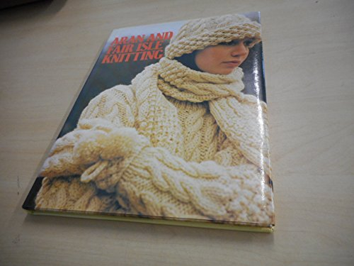 Aran and Fair Isle Knitting