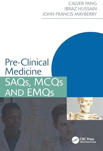 Pre-Clinical Medicine: SAQs, MCQs and EMQs (Medical Finals Revision Series)