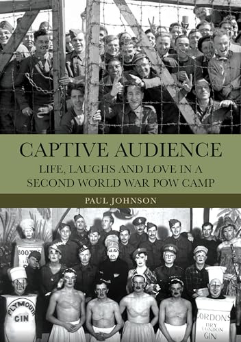 Captive Audience: Life, Laughs and Love in a Second World War POW Camp