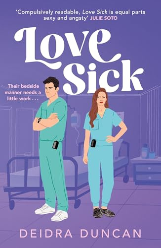 Love Sick: Grey's Anatomy meets The Hating Game in this fiery enemies-to-lovers romcom