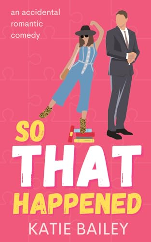So That Happened: A Romantic Comedy (Donovan Family, Band 1)