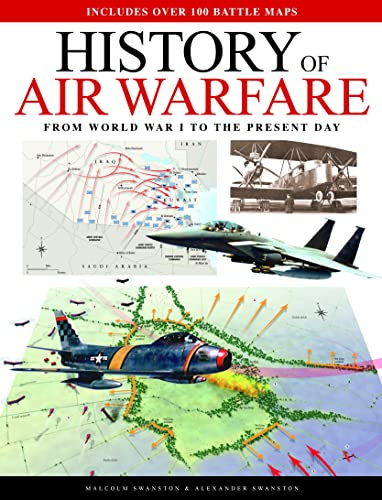 History of Air Warfare: From World War I to the Present Day (Atlas)