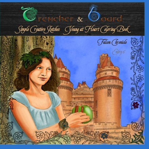 Trencher and Board: Simple Creative Sketches Young at Heart Coloring Book (Falcon Chronicle Entry 6)