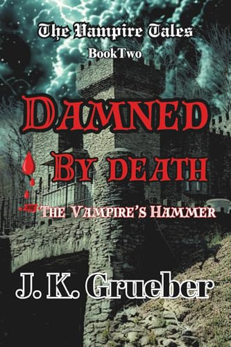Damned By Death: The Vampire's Hammer (The Vampire Tales)