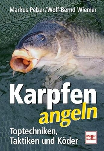 Karpfen angeln: Toptechniken, Taktiken und Köder