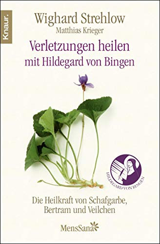 Verletzungen heilen: Die Heilkraft von Schafgarbe, Bertram und Veilchen nach Hildegard von Bingen