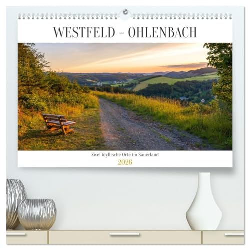 Westfeld-Ohlenbach - zwei idyllische Orte im Sauerland (hochwertiger Premium Wandkalender 2026 DIN A2 quer), Kunstdruck in Hochglanz: ... Dörfer im oberen Sauerland (CALVENDO Orte)