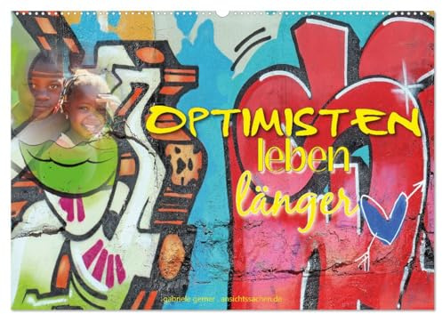 Optimisten leben länger (Wandkalender 2026 DIN A2 quer), CALVENDO Monatskalender: Ein positiver Blick und Optimismus ergeben das Rezept für ein langes und glückliches Leben. (CALVENDO Spass)