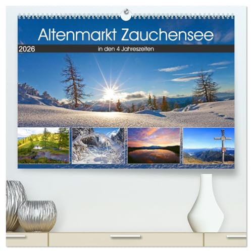 Altenmarkt Zauchensee (hochwertiger Premium Wandkalender 2026 DIN A2 quer), Kunstdruck in Hochglanz: Die schönsten Plätze in Altenmarkt Zauchensee in den 4 Jahreszeiten (CALVENDO Natur)