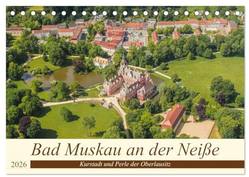 Bad Muskau an der Neiße (Tischkalender 2026 DIN A5 quer), CALVENDO Monatskalender: Kleinod in der Mitte von Welterben (CALVENDO Orte)