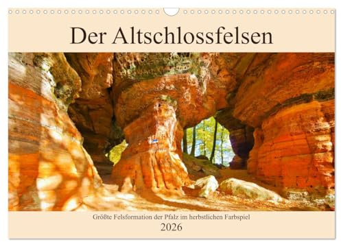 Der Altschlossfelsen - Größte Felsformation der Pfalz im herbstlichen Farbspiel (Wandkalender 2026 DIN A3 quer), CALVENDO Monatskalender: Herbstliche ... Pfälzerwald bei Eppenbrunn (CALVENDO Natur)