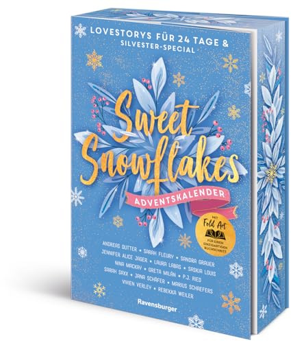 Sweet Snowflakes. Ein Adventskalender. Lovestorys für 24 Tage plus Silvester-Special (Romantische Kurzgeschichten für jeden Tag bis Weihnachten)