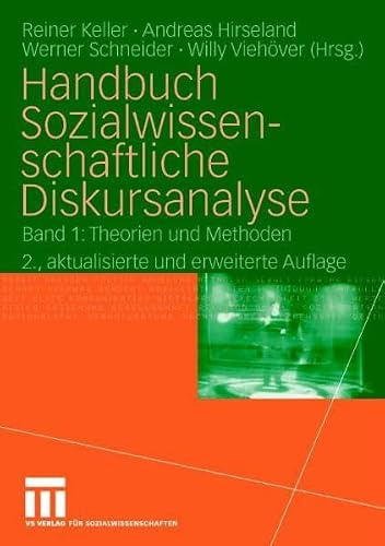 Handbuch Sozialwissenschaftliche Diskursanalyse: Band 1: Theorien und Methoden
