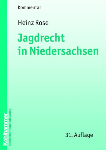 Jagdrecht in Niedersachsen: Kommentar (Kommunale Schriften für Niedersachsen)