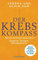 Der Krebs-Kompass: Wie wir mit Krebs leben lernen - Diagnose, Therapie, Heilungschancen. Schnelle Orientierung auf Basis der neuesten Forschung