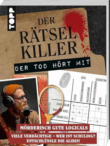 Der Rätselkiller: Der Tod hört mit – Mörderisch gute Logicals!: Krimi-Denksport, von leicht bis schwer. True-Crime-Podcaster Simon Stahl ermittelt in spannenden Fällen