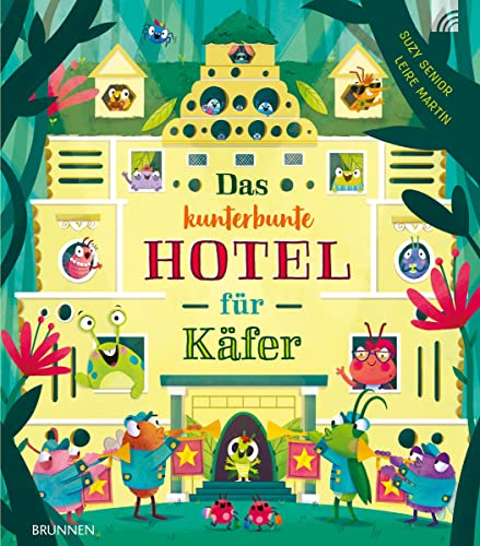 Das kunterbunte Hotel für Käfer: Eine fröhliche und kunterbunte Geschichte über Unterschiedlichkeit und Gleichberechtigung im Insektenhotel.
