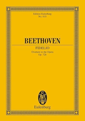 Fidelio: Ouvertüre zur Oper. op. 72b. Orchester. Studienpartitur. (Eulenburg Studienpartituren)